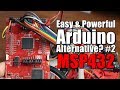 Easy & Powerful Arduino Alternative? #2 MSP432 Beginner