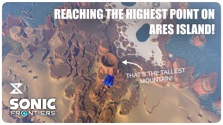 Reaching THE HIGHEST POINT on ARES ISLAND! | Sonic Frontiers