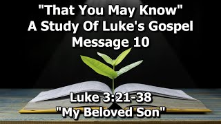 1/29/2023 - Luke 3:21-38 My Beloved Son (Message 10)