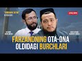 Farzandning ota-ona oldidagi burchlari | "Jumadan so'ng" ko'rsatuvi