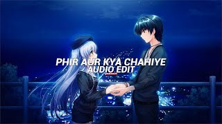 Phir Aur Kya Chahiye - Arijit Singh🎶[Audio Edit] {Non Copyright}😍