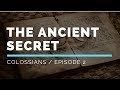 The Ancient Secret Of God‘s Eternal Plan  | Colossians Part 2