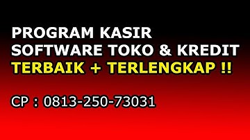 PROGRAM KASIR SOFTWARE TOKO dan KREDIT TERBAIK TERLENGKAP