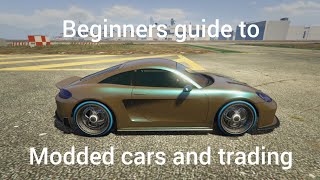 BEGINNERS GUIDE TO TRADING AND MODDED CARS IN GTA 5