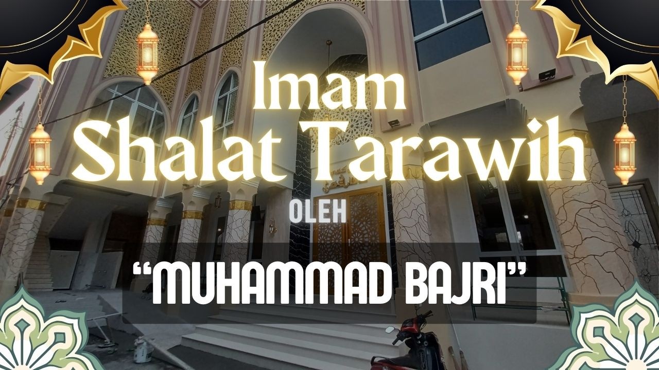 SHALAT TARAWIH | MUHAMMAD BAJRI | 11 RAMADHAN 1447 / 28 FEBRUARI 2026