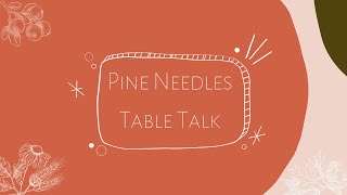 Pine Needles Table Talk-October Week 4