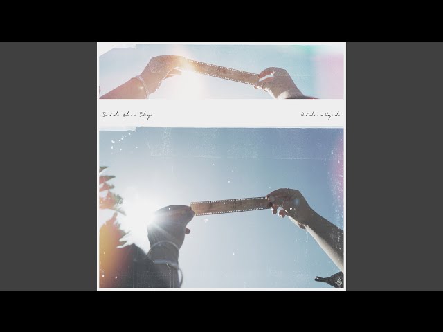 All I Got - Said The Sky & Kwesi