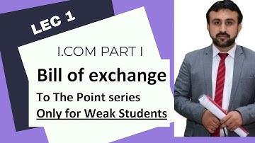 I.Com part 1 Bill of exchange Lecture 1 definition  whatsapp for details 03351900119