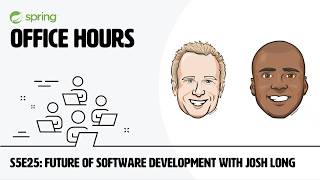 Spring Office Hours: S5E25 - Future of Software Development with Josh Long