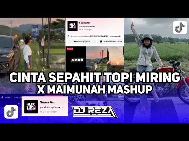 DJ CINTA SEPAHIT TOPI MIRING X MAIMUNAH MASHUP GOODDAYCAPPUCINO VIRAL TIKTOK TERBARU 2024!! class=