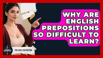 Why Are English Prepositions So Difficult To Learn? - The Daily Definition