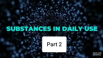 Std 6th  science chapter 6. Substances in the daily use  (part 2) for  semi english