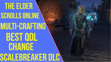 ESO Multi-Crafting | ESO Scalebreaker Changes