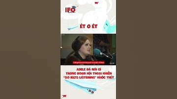 IFO | Ét o ét | Adele đã khiến "9.0 IELTS Listening" khóc thét như thế này... |#shorts