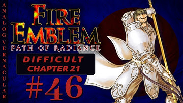 #46 Chapter 21: Without a King Part 3 | Fire Emblem Path of Radiance Let