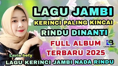 🔥 LAGU KERINCI JAMBI ‼ PALING KINCAI 💥 FULL ALBUM TERBARU 2025 #jambi