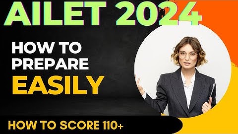 How To Prepare For AILET 2024। AILET Complete Preparation Strategy। How to Score 110+ in AILET।