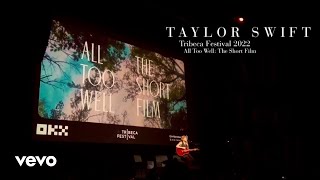 Taylor Swift - All Too Well (10 Minute Version: The Short Film)(Live from the Tribeca Festival 2022)