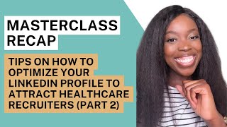 Tips for Optimizing Your LinkedIn Profile as a Healthcare Job Seeker (Masterclass Recap Pt.2)