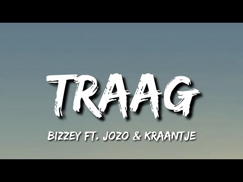 Bizzey - Traag (Lyrics) Ft. Jozo & Kraantje Pappie \
