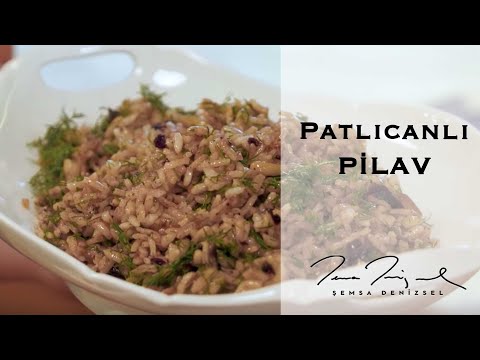 Patlıcanlı Pilav | Şemsa Denizsel