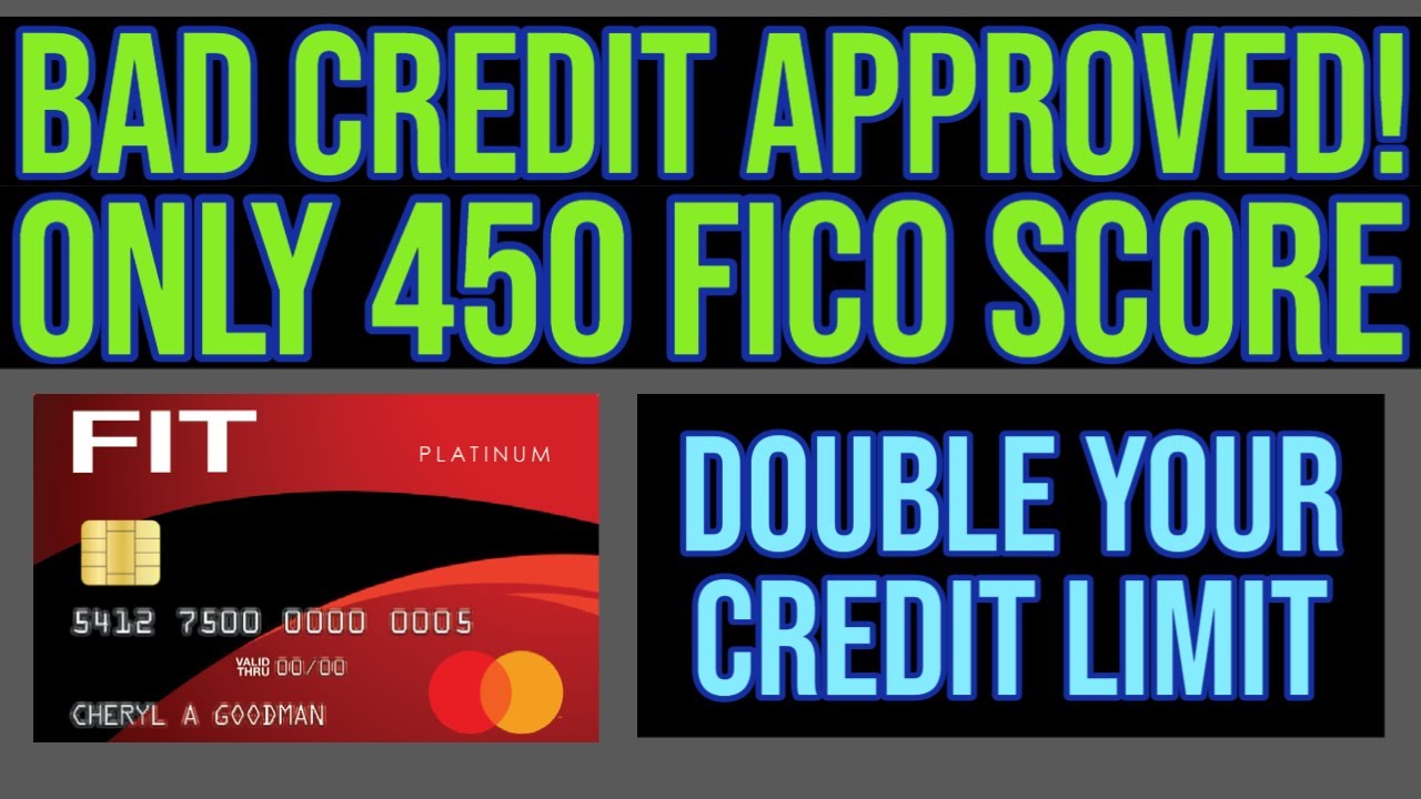 Bad Credit Accepted! Only 450 FICO! Double Your Limit Easily - FIT Master Card