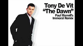 Tony De Vit "The Dawn" (Paul Morrell's Immoral Remix) Tony De Vit "The Dawn" (Paul Morrell's Immoral Remix)