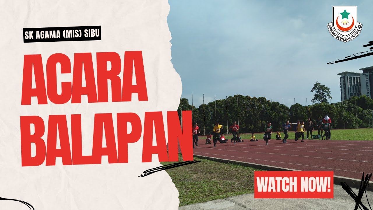 ACARA BALAPAN SUKAN TAHUNAN SK AGAMA (MIS) SIBU KALI KE-17 TAHUN 2023