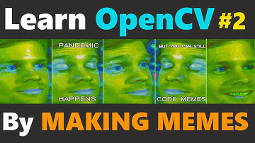 Changing Color Models and Saving Our Meme | Learn OpenCV in Python by Making Memes #2