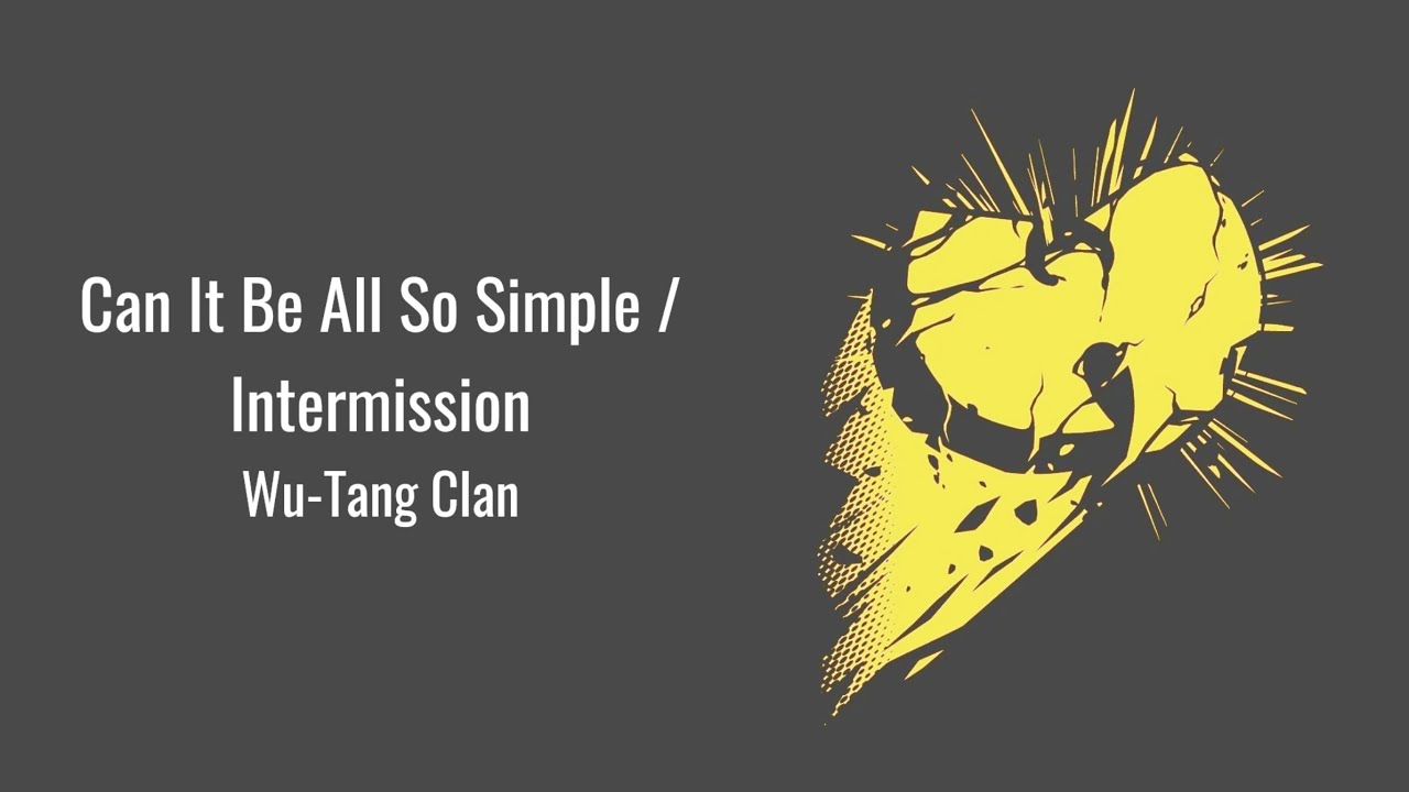 Wu Tang Clan Can It Be All So Simple Intermission Lyrics YouTube Wu tang clan can it be all so simple intermission lyrics youtube