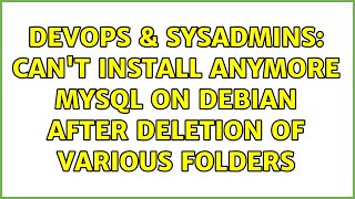DevOps & SysAdmins: Can't install anymore MySQL on debian after deletion of various folders Wealth