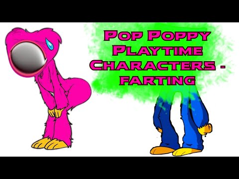 Pop Poppy Playtime Characters - farting