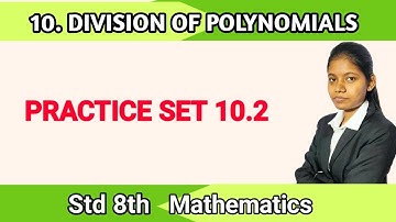 Practice set 10.2 standard 8th Maths | Division of polynomials Chapter 10
