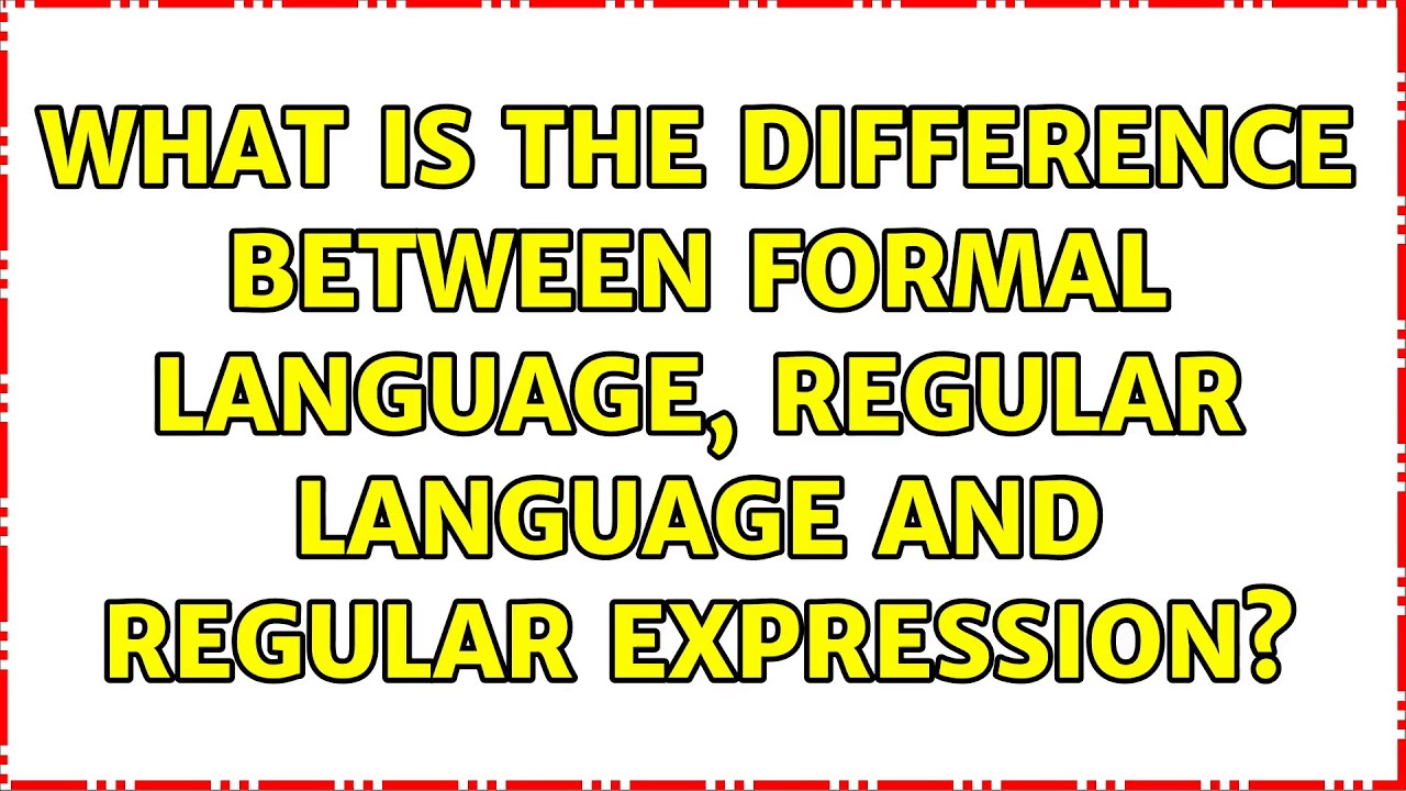 What is the difference between formal language, regular language and ...