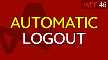 Automatic Logout | C# WPF UI Tutorials: 46