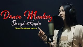 Dance Monkey Versi Dangdut Koplo Tones And I Cover Kharisma Moza