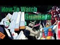 How to Watch Gundam [Part 1] - Universal Century [Chronologically]