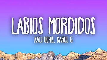 Kali Uchis & KAROL G - Labios Mordidos