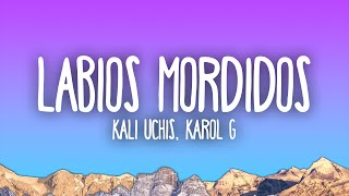 Kali Uchis &amp; KAROL G - Labios Mordidos