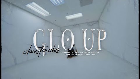 Devstacks - Glo Up (Official Video)