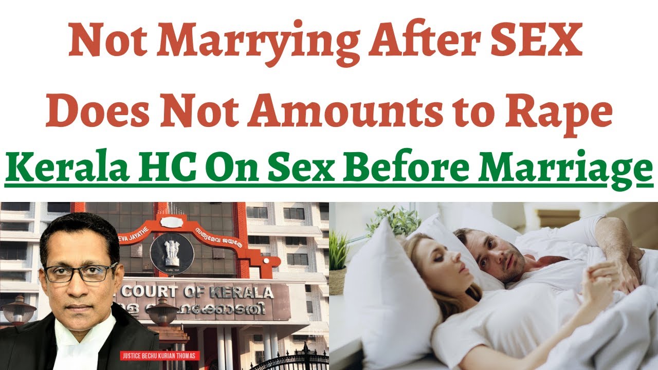 Sex before marriage does not amount to Force if marriage doesnt happen says Kerala High Court. image picture