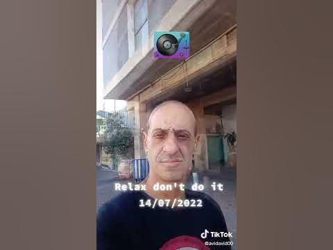 @Relax don't do it - Frankie Goes To Hollywood TIK TOK #1166884 14/07