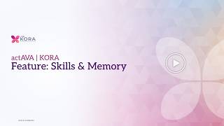 ACTAVA | KORA | Skills & Memory