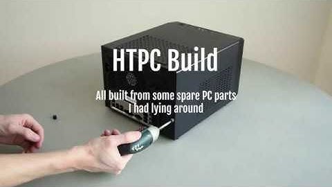 HTPC Build - From my spare parts bin