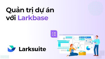 Lark Base | Theo dõi dự án trên Lark Base