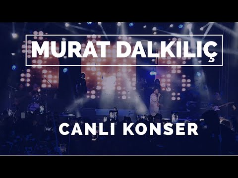 Murat Dalkılıç - Canlı Konseri Istanbul