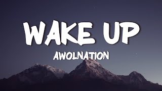 AWOLNATION - Wake Up (Lyrics)