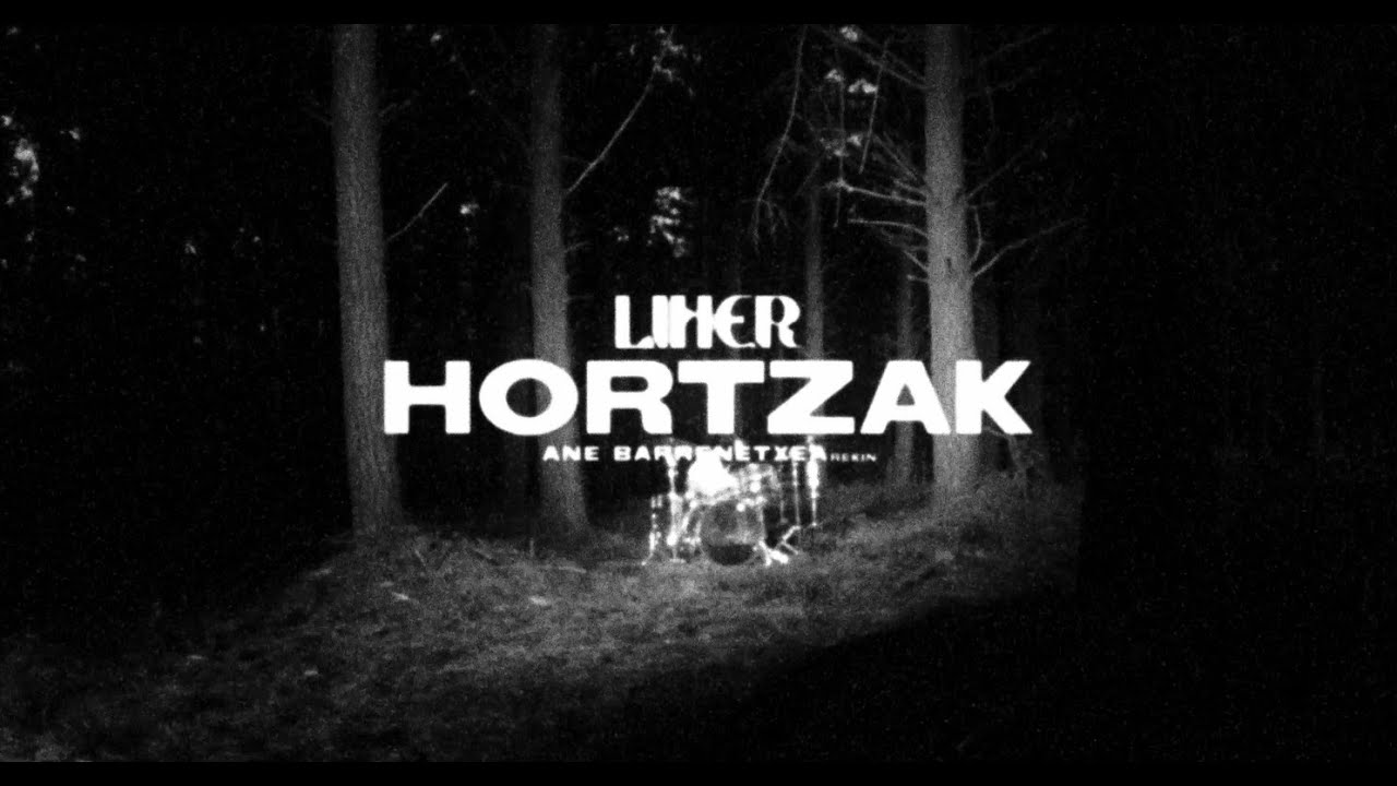 Liher - Hortzak (Ane Barrenetxearekin) (bideoklipa)