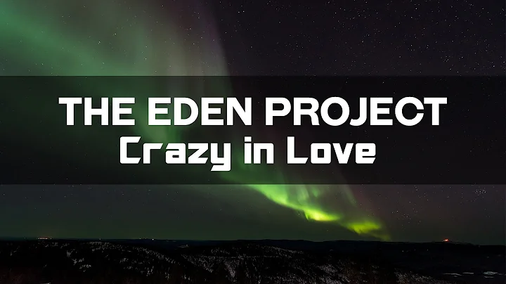 The Eden Project - Crazy in Love ft. Leah Kelly | Sub español
