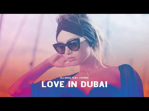 DJ Sava feat. Faydee - Love in DUBAI (MerOne Music Remix)